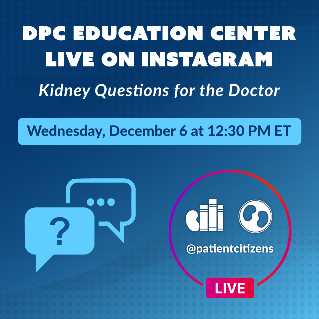 DPC Education Center Ask the Doctor, Kidney Questions for the Doctor, Instagram Live